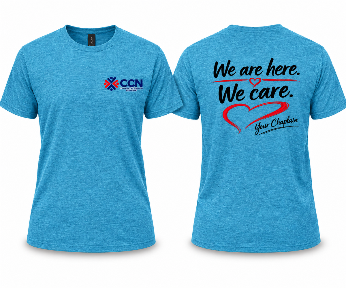 We Are Here. We Care. — Community Chaplain T-Shirt